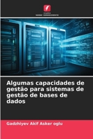 Algumas capacidades de gestão para sistemas de gestão de bases de dados (Portuguese Edition) 6208162548 Book Cover