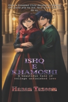 ISHQ-E-KHAMOSHI: A Beautiful Tale of an Unfinished Love B0DFGJRB1R Book Cover