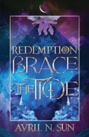 Brace the Tide: A Fantasy Romance Tale of Dark Mystery and Magic, A Perfect Fit for Fall 2024, Brace for Action and Adventure (Redemption Series 1): Paperback 1779341954 Book Cover