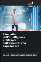 L'impatto dell'intelligenza artificiale sull'assenteismo ospedaliero 6209295975 Book Cover
