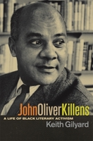John Oliver Killens: A Life of Black Literary Activism 0820340316 Book Cover