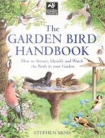 The Garden Bird Handbook: How to Attract, Identify and Watch the Birds in Your Garden 1843301245 Book Cover