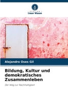 Bildung, Kultur und demokratisches Zusammenleben: Der Weg zur Nachhaltigkeit (German Edition) B0CK9V7D7N Book Cover