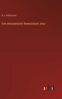Das Messianische Bewusstsein Jesu 3846014656 Book Cover