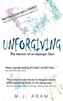 Unforgiving: The Memoir of an Asperger Teen 0973136421 Book Cover