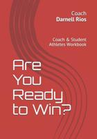 Are You Ready to Win?: Coach & Student-Athletes Workbook 109157328X Book Cover