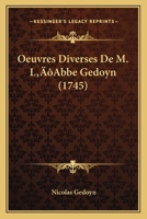 Oeuvres Diverses De M. L'abbé Gédoyn ... 1147913951 Book Cover