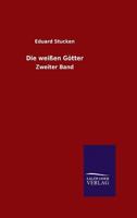 Die Weissen Gotter 3846028088 Book Cover