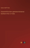 Festschrift für Herrn geheimen Kirchenrat Domherrn Prof. D. Fricke 3368621831 Book Cover