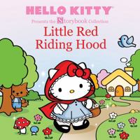 Hello Kitty Presents the Storybook Collection: Little Red Riding Hood 1419728865 Book Cover