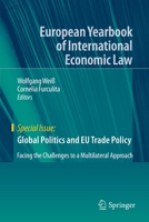 Global Politics and EU Trade Policy: Facing the Challenges to a Multilateral Approach 3030345874 Book Cover
