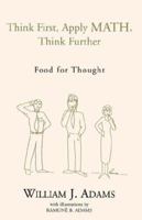 Think First, Apply Math, Think Further 1413454321 Book Cover