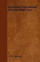 Heaviside's Operational Calculus Made Easy 1446517896 Book Cover