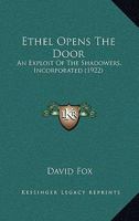 Ethel Opens The Door: An Exploit Of The Shadowers, Incorporated 1164638203 Book Cover