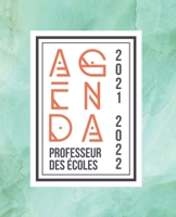 AGENDA Professeur des Écoles 2021 - 2022: Carnet de Bord Enseignant | Agenda semainier souple | Planner pour organiser son travail tout au long de ... | Idée cadeau maîtresse B096TL8MXC Book Cover