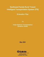 Northeast Florida Rural Transit Intelligent Transportation System (ITS) Evaluation Plan 149359477X Book Cover