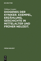 Diogenes Der Kyniker. Exempel, Erzahlung, Geschichte in Mittelalter Und Fruher Neuzeit.: Mit Einem Essay Zur Figur Des Diogenes Zwischen Kynismus, Nar 3484365366 Book Cover