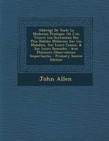 Abbr�g� De Toute La Medecine Pratique: O� L'on Trouve Les Sentimens Des Plus Habiles M�decins Sur Les Maladies, Sur Leurs Causes, & Sur Leurs Remedes: Avec Plusieurs Observations Importantes 0274692651 Book Cover