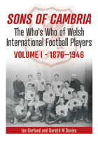 Sons of Cambria: The Who's Who of Welsh International Football Players 1902719794 Book Cover