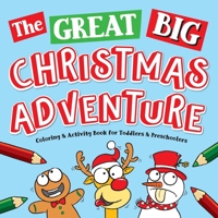 The Great Big Christmas Adventure Coloring and Activity Book for Toddlers and Preschoolers 1945056843 Book Cover