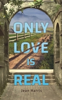 Only Love Is Real 1035877783 Book Cover