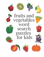 fruits and vegetables word search puzzles for kids: ages 6-8, 96 word search puzzles, 8,5× 11 inches B08B38B72Q Book Cover