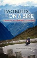 Two Butts on a Bike: 4 Months, 18 Countries, 12,074 Miles 1592998593 Book Cover