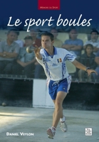 Sport boules (Le) 2849107107 Book Cover