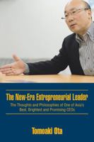 The New-Era Entrepreneurial Leader: The Thoughts and Philosophies of One of Asia's Best, Brightest and Promising CEOs 1524614904 Book Cover