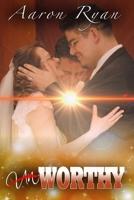 Un-Worthy: One Couple's Journey Through Love To Worthiness 1965372929 Book Cover