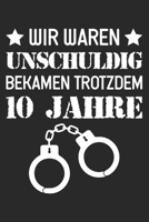 Wir Waren Unschuldig Bekamen Trotzdem 10 Jahre: Din A5 Heft Kariert (Karos) F�r Jeden Abschluss Realschulabschluss Notizbuch Tagebuch Planer Mittelschule Mittlere Reife Diplom Notiz Buch Geschenk Bild 1679043951 Book Cover