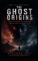 The Ghost Origins: The Jitters of Hunger (The GHOST Series) B0GYRJ841N Book Cover