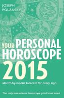 Your Personal Horoscope 2015: Month-by-month forecasts for every sign 0007544189 Book Cover