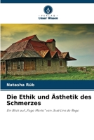 Die Ethik und Ästhetik des Schmerzes (German Edition) 620846384X Book Cover