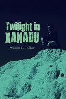 Twilight in Xanadu 1608134113 Book Cover