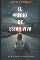 EL precio de estar viva: El thriller revelación del año. B0B3MRSSSV Book Cover