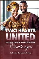 Two Hearts United: Overcoming Relationship Challenges (Hearts Entwined: A Love That Endures) B0FGYDFFY8 Book Cover