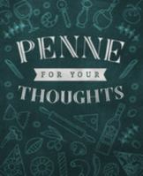 Penne For Your Thoughts: Blank Recipe Cookbook To Write In And Record All Your Favorite Meals 1694634930 Book Cover
