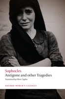 Antigone and Other Tragedies: Antigone, Deianeira, Electra 0192806866 Book Cover