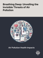 Breathing Deep: Unveiling the Invisible Threats of Air Pollution 1022904892 Book Cover