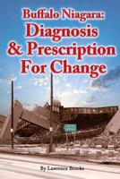 Buffalo Niagara: Diagnosis & Prescription for Change 0990899748 Book Cover