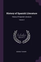 History of Spanish Literature; Volume 3 935370233X Book Cover