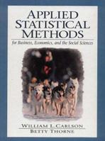 Applied Statistical Methods: For Business, Economics, and the Social Sciences 0135708478 Book Cover
