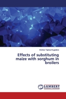 Effects of substituting maize with sorghum in broilers 6200118744 Book Cover