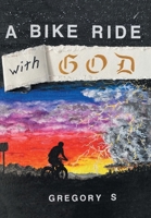 A Bike Ride with God 1662480571 Book Cover