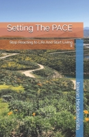 Setting The PACE: Stop Reacting to Life And Start Living It 1657113310 Book Cover