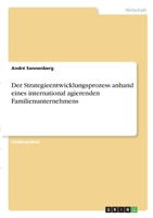 Der Strategieentwicklungsprozess anhand eines international agierenden Familienunternehmens 3346312496 Book Cover