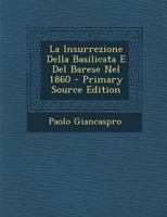La Insurrezione Della Basilicata E Del Barese Nel 1860 102178592X Book Cover