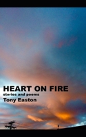 Heart On Fire: stories & poems B08XY5B4DN Book Cover