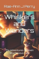 Whiskers and Wonders: The Adventures of Seven Mischievous Cats B0FV9B5FQM Book Cover